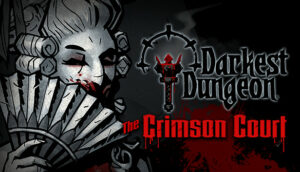 Darkest Dungeon - The Crimson Court