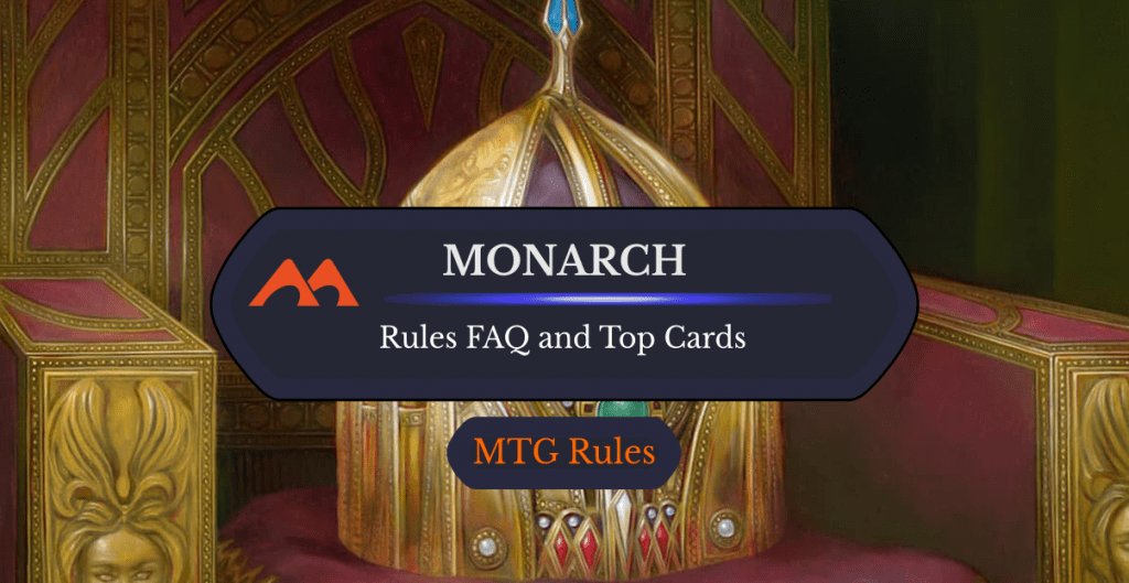 What Does the Monarch MTG Mean in Magic The Gathering?