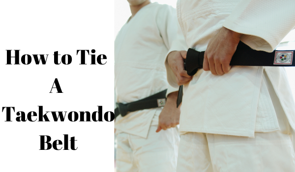 Belt-Tying Techniques for Taekwondo