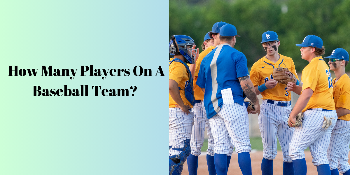 How Many Players Are On A Baseball Team? Exploring The Roster?