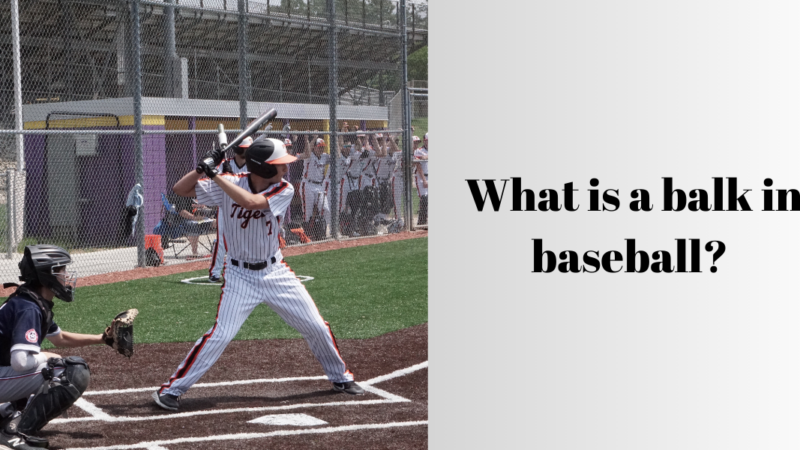 What Is a Balk in Baseball?