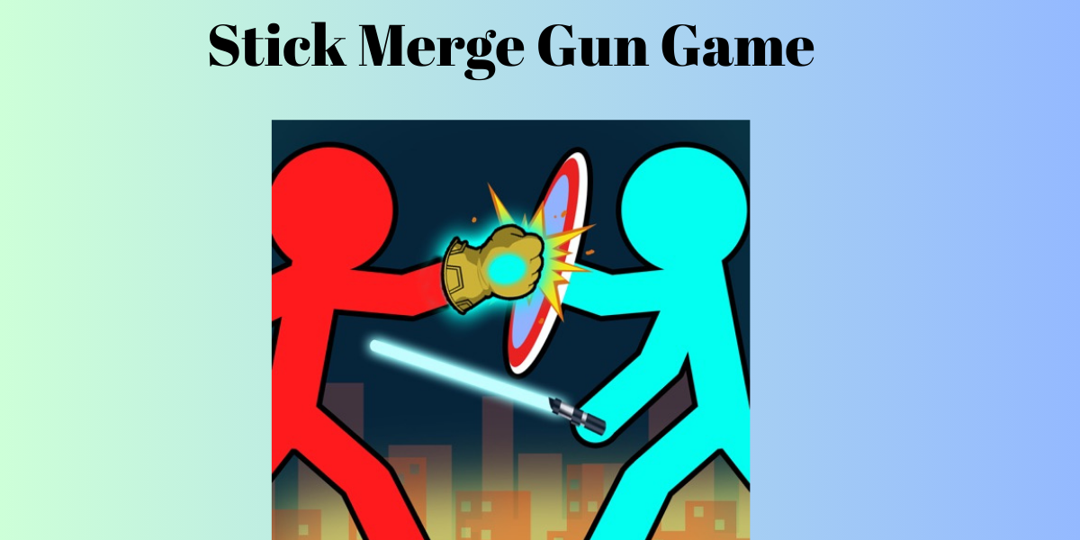What should you know about Stick Merge Gun Game