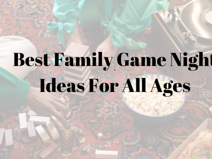 Best Family Game Night Ideas For All Ages