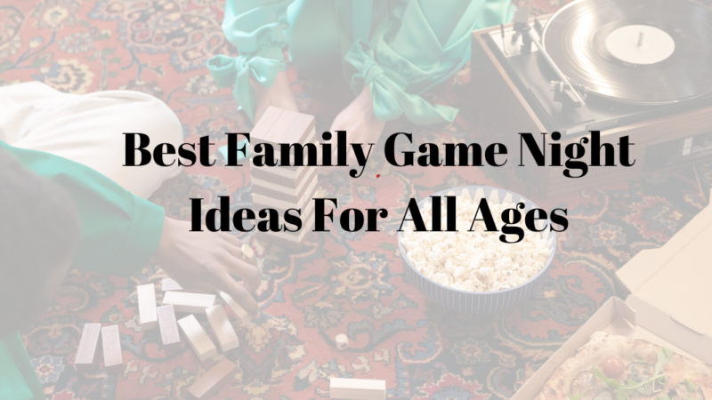 Best Family Game Night Ideas For All Ages