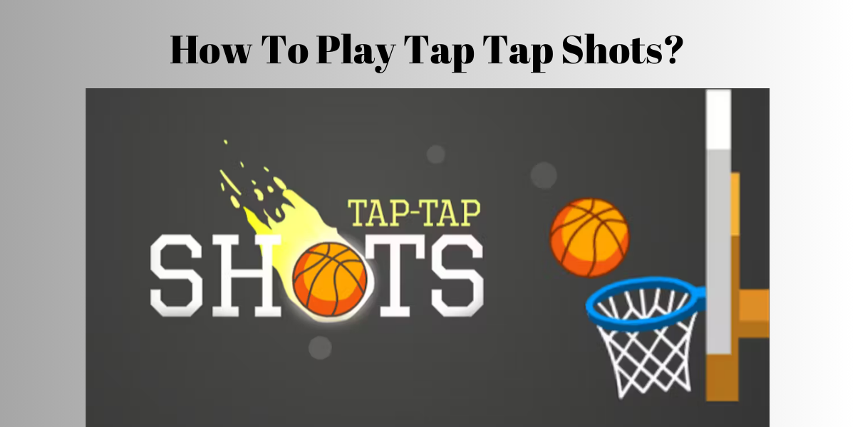 How To Play Tap Tap Shots?