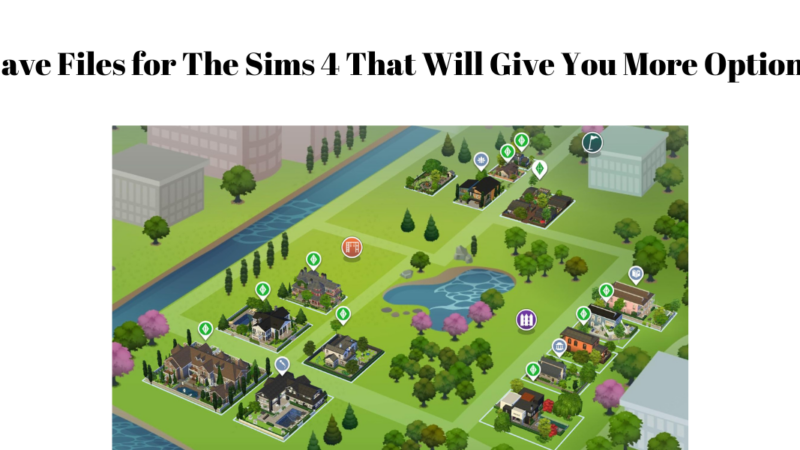 Save Files for The Sims 4 That Will Give You More Options