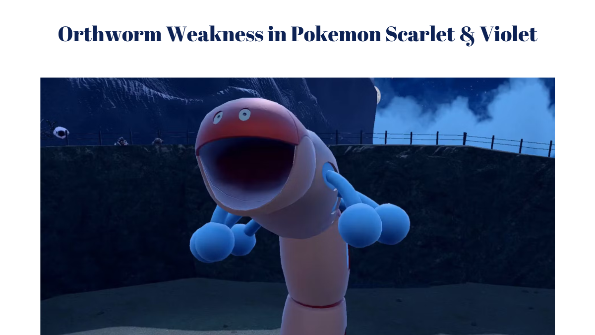 Orthworm Weakness in Pokemon Scarlet & Violet