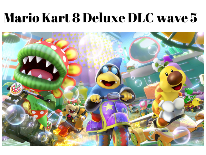 The Ranking of the DLC Courses in Wave 5 of Mario Kart 8 Deluxe