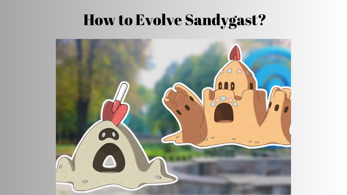 Pokemon Scarlet and Violet: How to Evolve Sandygast