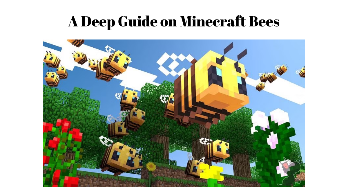 A Deep Guide on Minecraft Bees