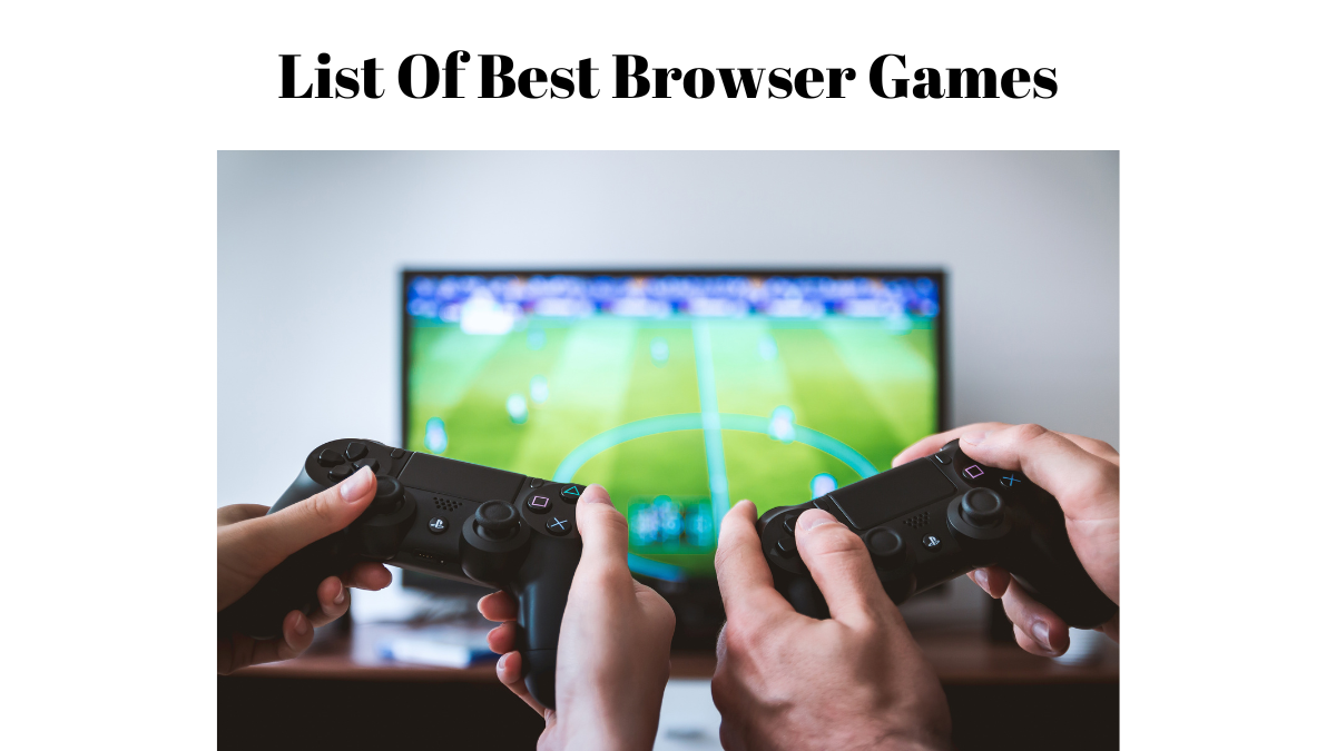 List Of Best Browser Games