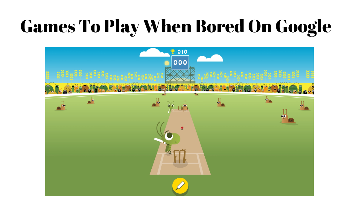 Games To Play When Bored On Google
