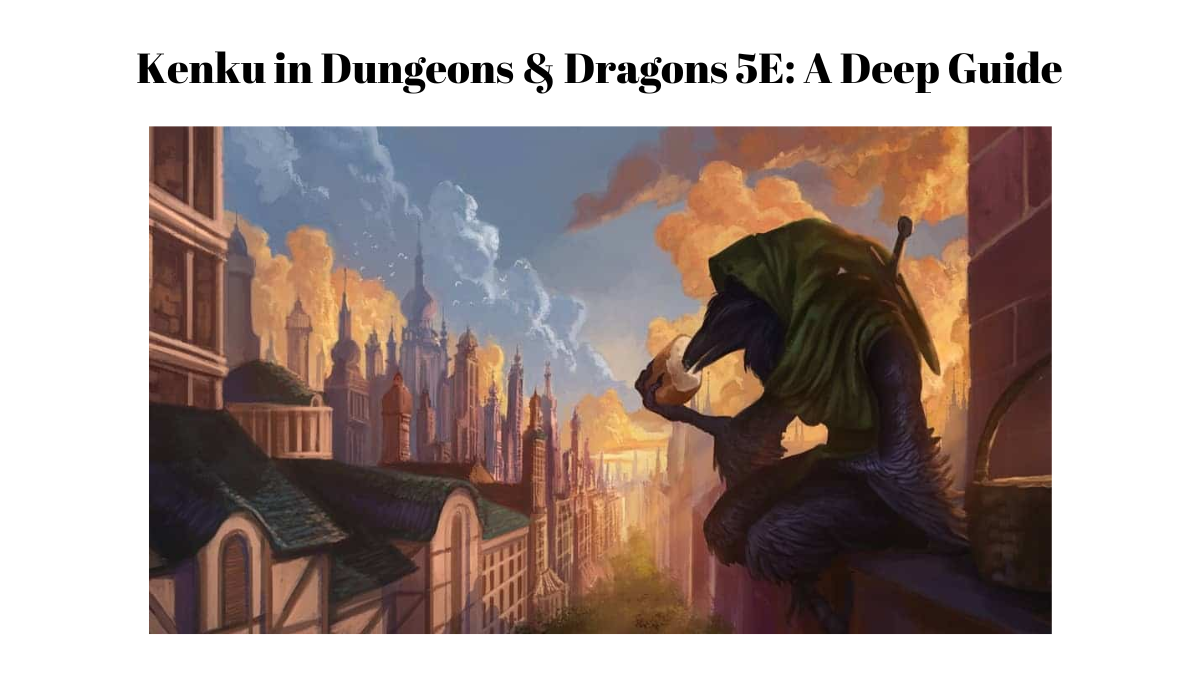 Kenku in Dungeons & Dragons 5E: A Deep Guide