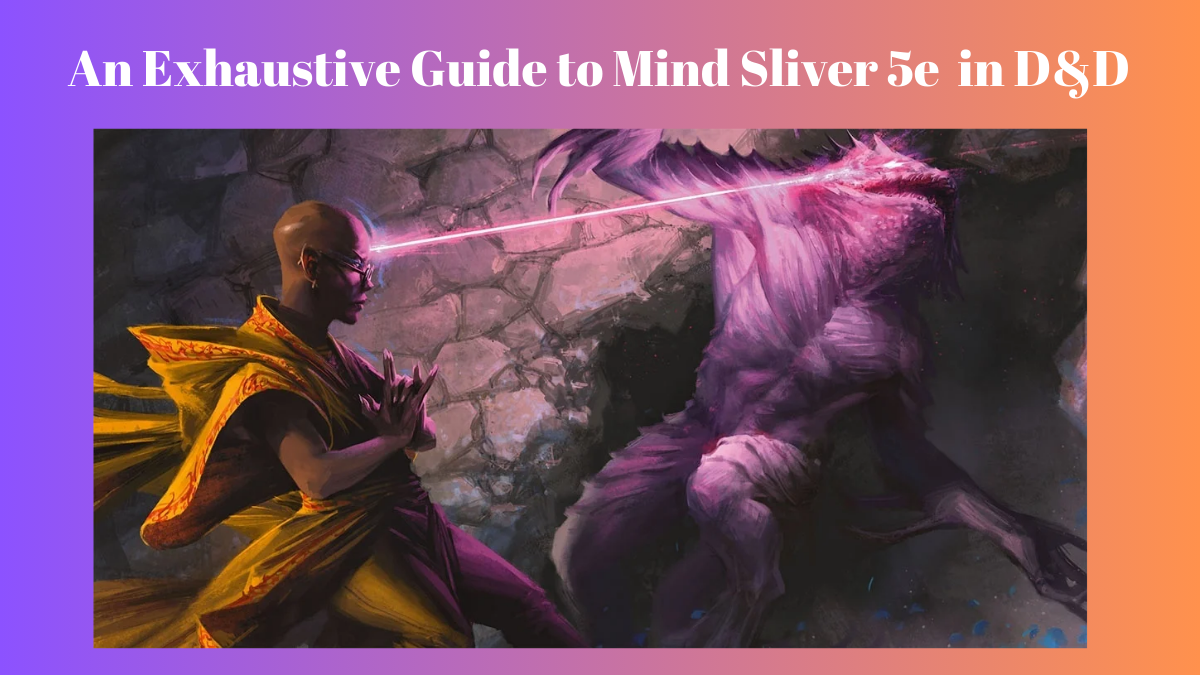 The Tiny Cantrip That Toppled Titans: An Exhaustive Guide to Mind Sliver 5e 5e in D&D 5E