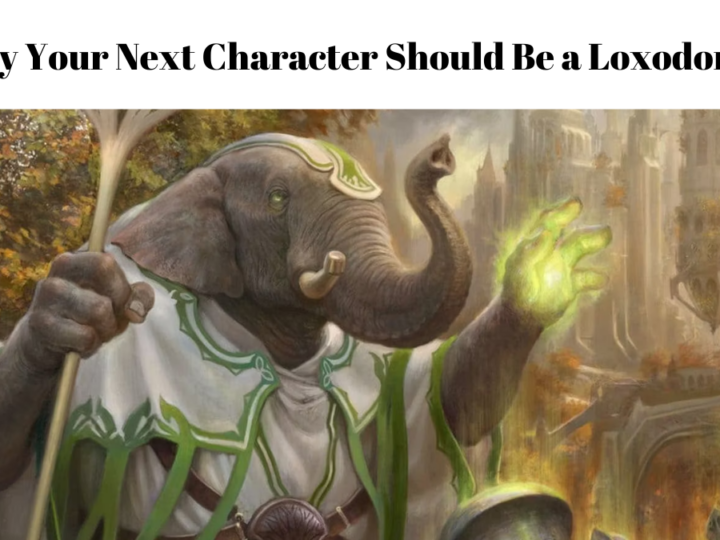 Dungeons & Dragons: Why Your Next Character Should Be a Loxodon 5e