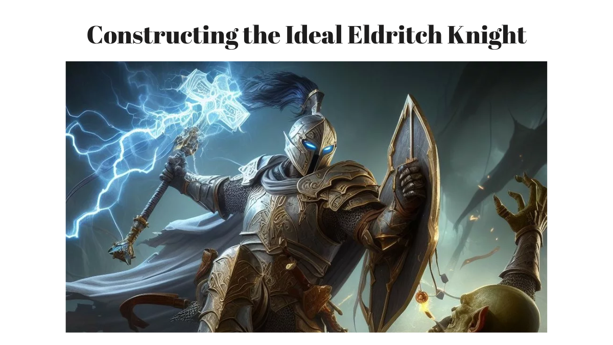 Dungeons & Dragons: Constructing the Ideal Eldritch Knight