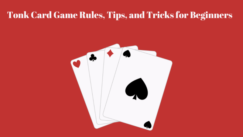 Tonk Card Game Rules, Tips, and Tricks for Beginners