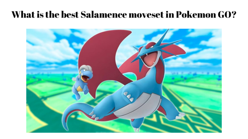 What is the best Salamence moveset in Pokemon GO?