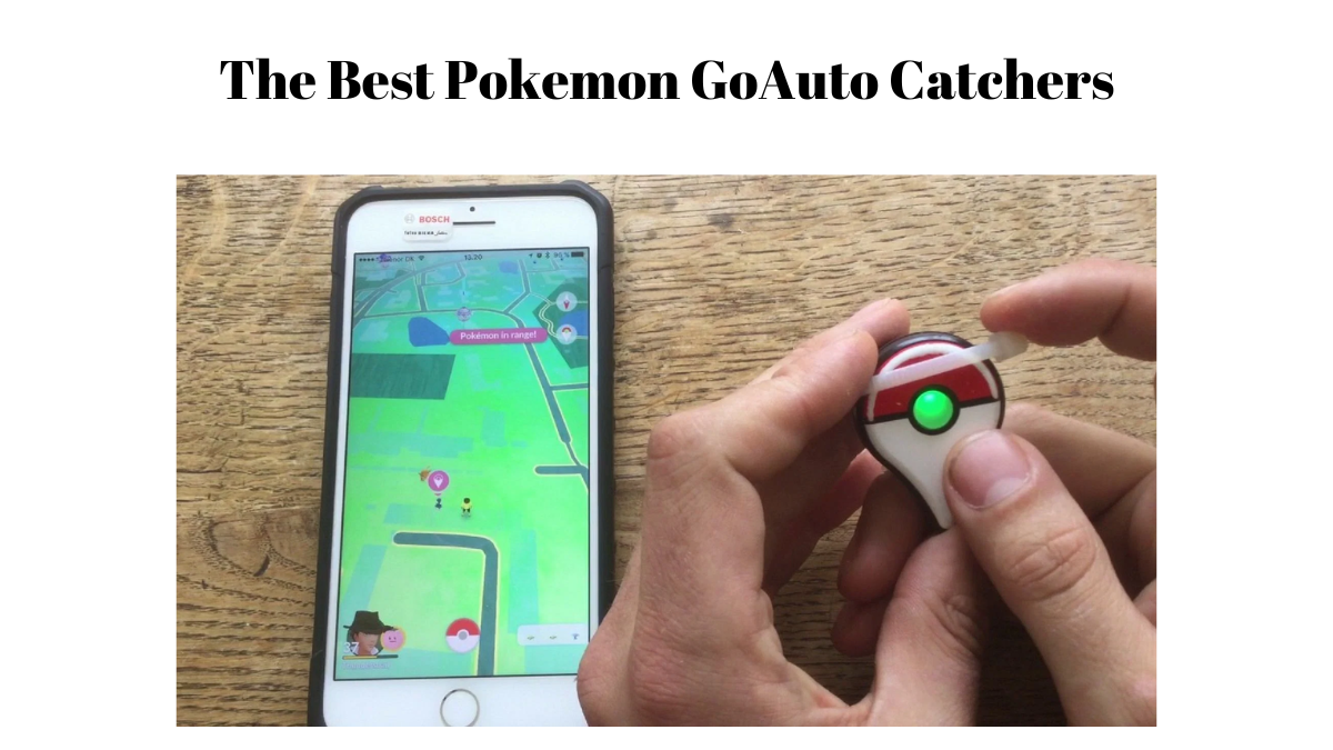 The Best Pokemon GoAuto Catchers