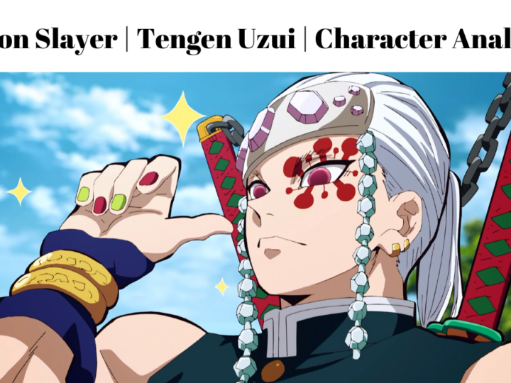 Demon Slayer | Tengen Uzui | Character Analysis | The Flashy Hashira
