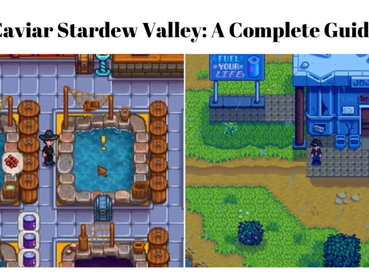 Caviar Stardew Valley: A Complete Guide