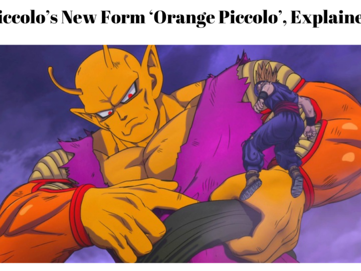 Dragon Ball Super: Piccolo’s New Form ‘Orange Piccolo’, Explained