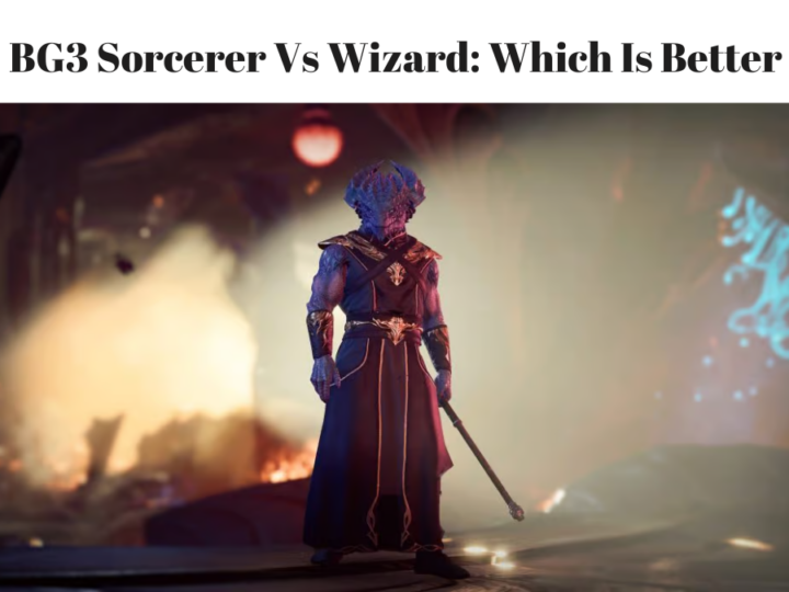 BG3 Sorcerer Vs Wizard: Which Is Better