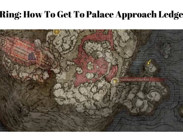 Elden Ring: How To Get To Palace Approach Ledge Road
