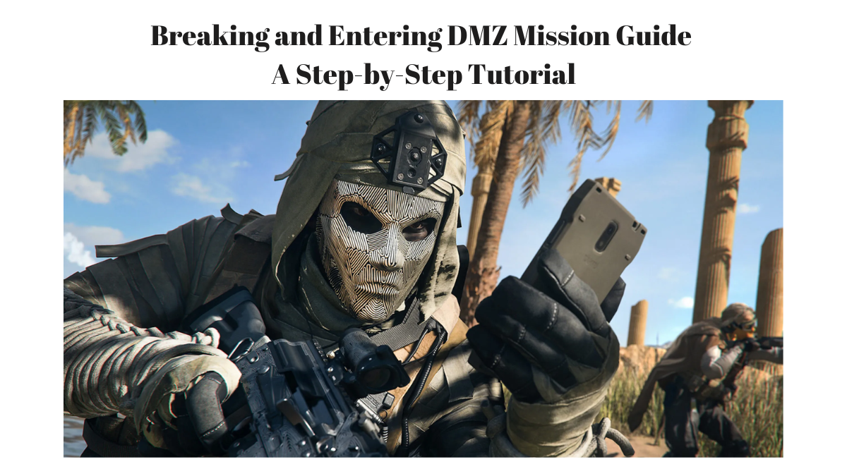 Breaking and Entering DMZ Mission Guide: A Step-by-Step Tutorial