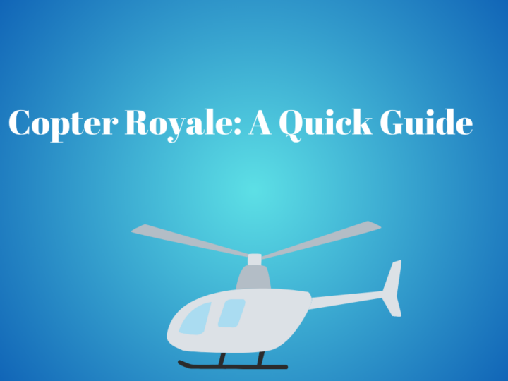 Copter Royale: A Quick Guide