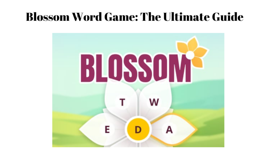 Blossom word game the ultimate guide