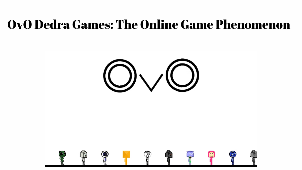 OvO Dedra Games: The Online Game Phenomenon