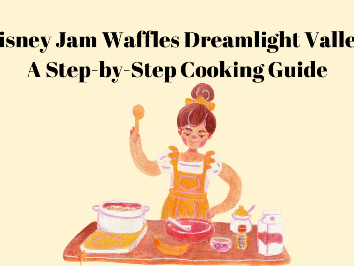 Disney Jam Waffles Dreamlight Valley: A Step-by-Step Cooking Guide