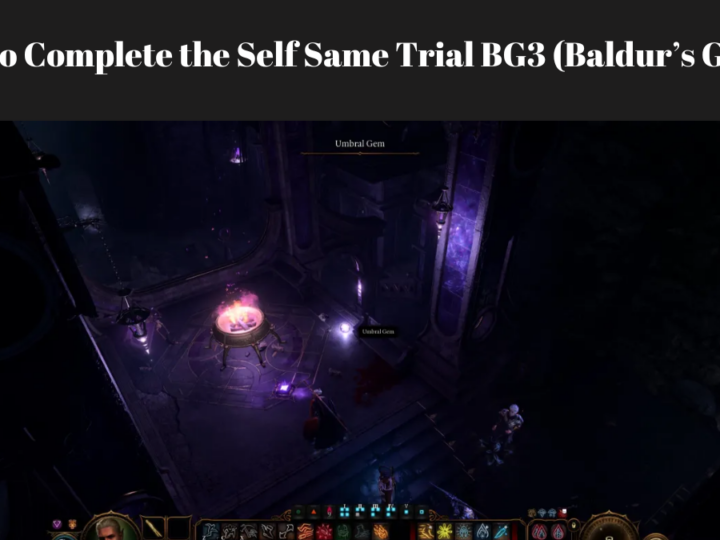 How to Complete the Self Same Trial BG3 (Baldur’s Gate 3)