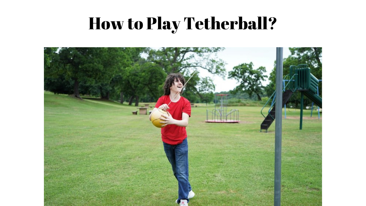 Tetherball Rules: How to Play Tetherball