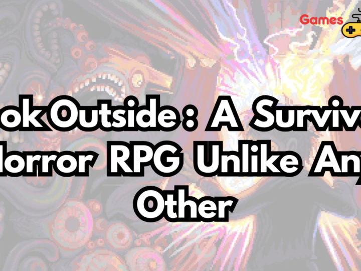 Look Outside: A Survival Horror RPG Unlike Any Other