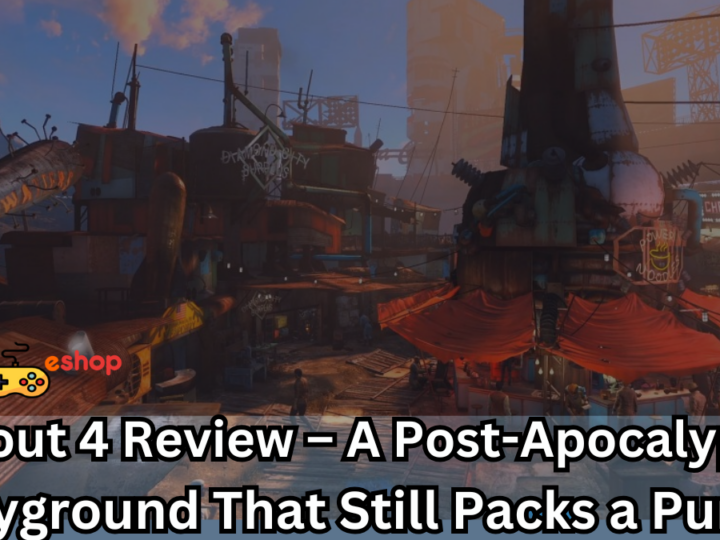 Fallout 4 Review – A Post-Apocalyptic Playground That Still Packs a Punch