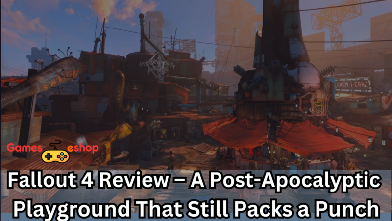 Fallout 4 Review – A Post-Apocalyptic Playground That Still Packs a Punch