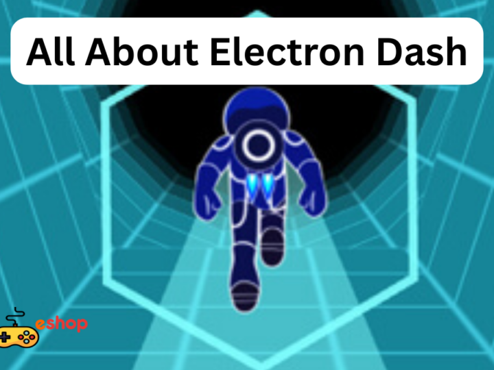 All About Electron Dash
