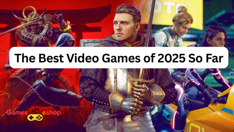 The Best Video Games of 2025 So Far: A Deeper Look at the Year’s Most Impressive Releases