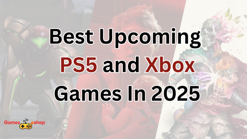 Best Upcoming PS5 and Xbox Games in 2025 You Must Watch Out For