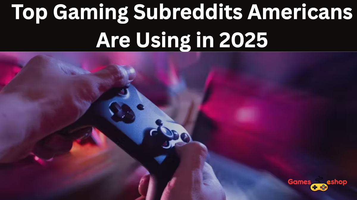Top Gaming Subreddits Americans Are Using in 2025 to Discover Hidden Gems