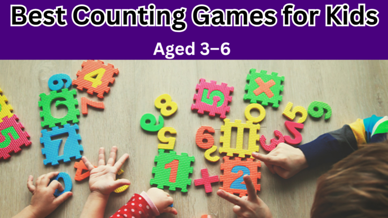 Best Counting Games for Kids Aged 3–6 That Make Numbers Fun