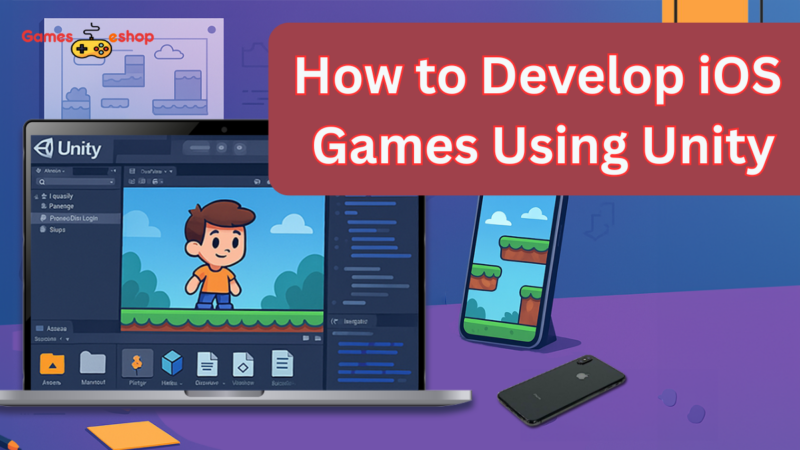 How to Develop iOS Games Using Unity: Beginner’s Step-by-Step Guide for 2025