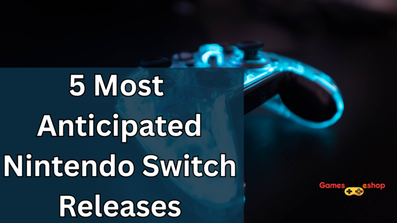 5 Most Anticipated Nintendo Switch Exclusives Releasing in the USA in 2025
