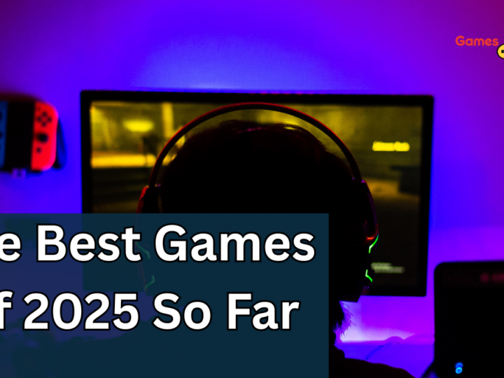 The Best Games of 2025 So Far: A Gamer’s Delight