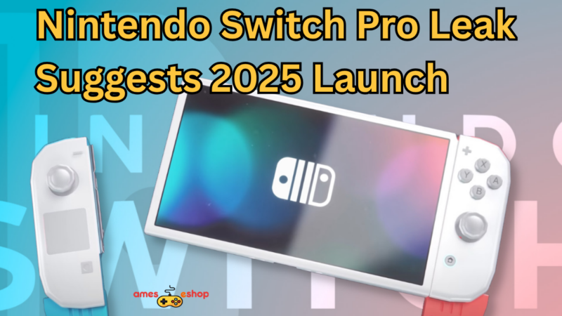 Nintendo Switch Pro Leak Suggests 2025 Launch – Expected Specs & Release Window